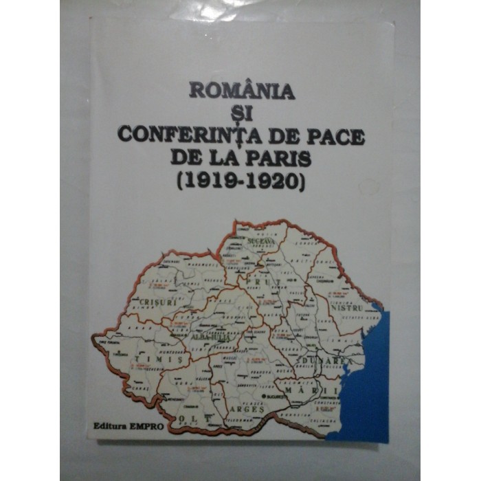 ROMANIA SI CONFERINTA DE PACE DE LA PARIS (1919-1920)  -  GHEORGHE BUZATU/ VALERIU FLORIN DOBRINESCU/ HORIA DUMITRESCU
